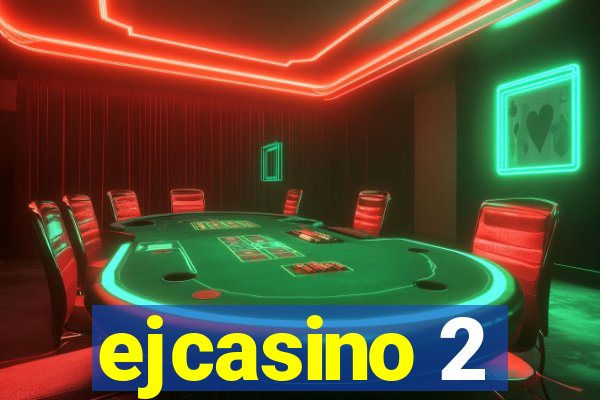 ejcasino 2